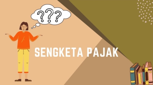 Mengenal Sengketa Pajak, Pengertian, Jenis dan Cara Pengajuannya