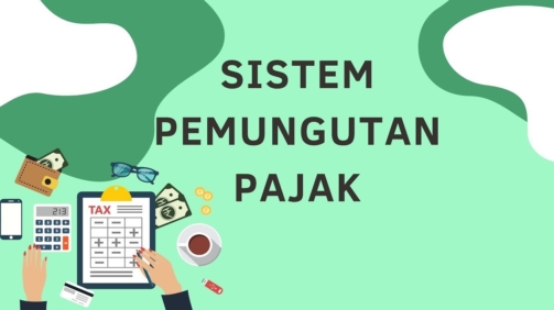 Mengenal Sistem Pemungutan dan Fungsi Pajak