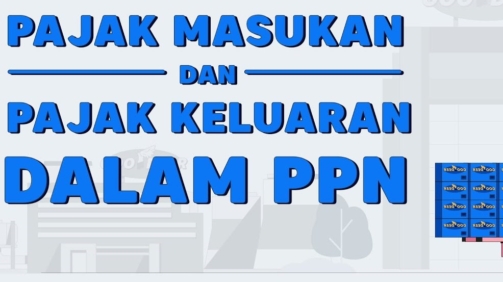 Mengenal Pajak Masukan dan Pajak Keluaran didalam PPN