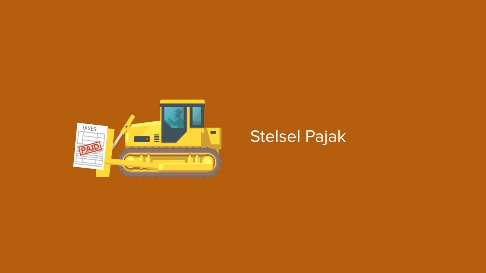 Paham Lebih Dalam tentang Stelsel Pajak dan Jenis-Jenisnya