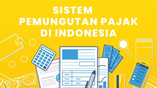 Bagaimana Sistem dalam Pemungutan Pajak di Indonesia?