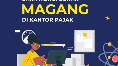 Bisakah Magang di DJP? Simak Cara Mengajukan Permohonan Hingga Sertifikat Penunjangnya