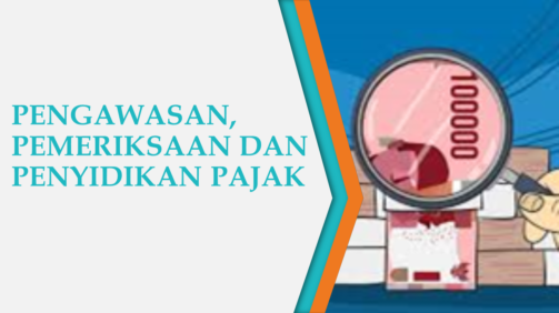 Mengintip Sedikit Mengenai Pemeriksaan dan Penyidikan Pajak