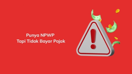 Tidak Bayar Pajak Meski Punya NPWP? Ini Sanksi dan Solusinya