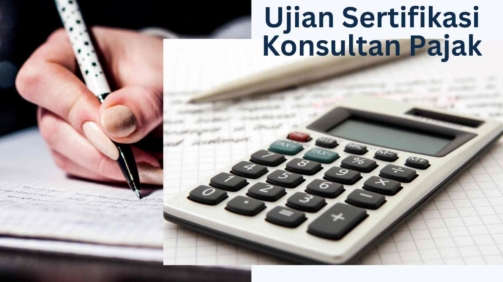 Ingin Jadi Konsultan Pajak? Jangan Lewatkan Jadwal USKP Tahun 2025!